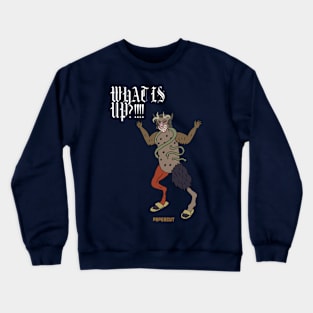 What is uuuup!!!! Crewneck Sweatshirt